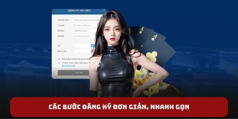 Các bước đăng ký đơn giản, nhanh gọn