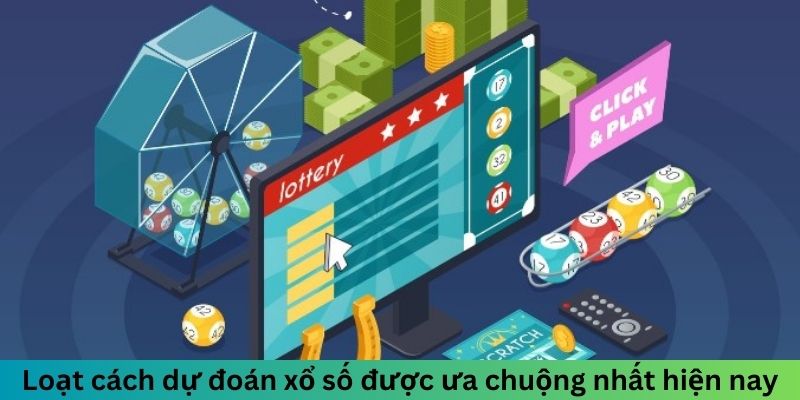 Loạt cách dự đoán xổ số được ưa chuộng nhất hiện nay