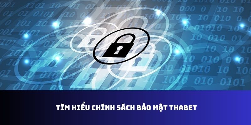 Nội dung chính sách bảo mật Thabet
