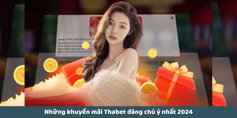 Những khuyến mãi Thabet đáng chú ý nhất 2024
